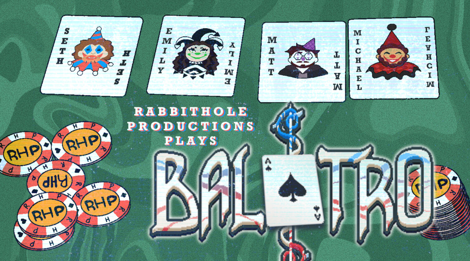 Thumbnail for ''RabbitHole Plays: Balatro" by RabbitHoleProductions